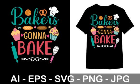 Baking T-shirt Design Bakers Gonna Bake Graphics
