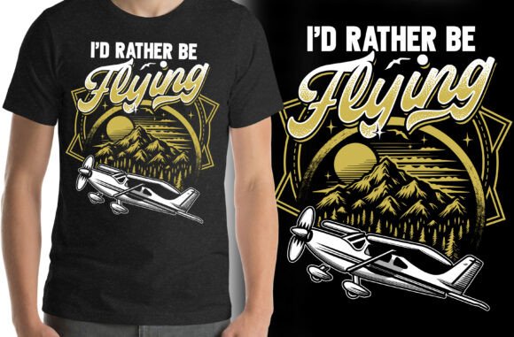 I d Rather Be Flying Pilot T Shirt Graphics for T-Shirt Designs