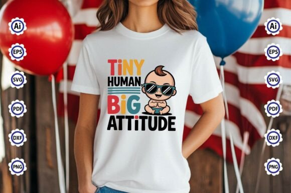 Tiny Human, Big Attitude PNG T-Shirt Graphics