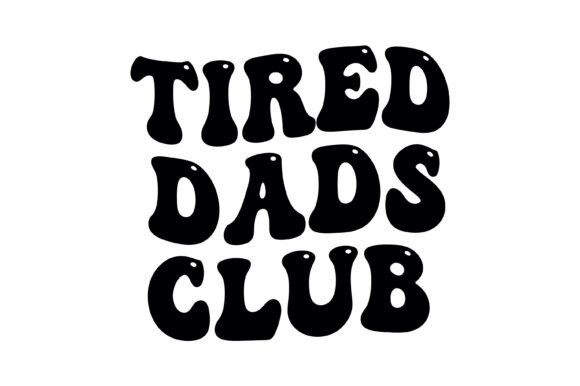 Tired Dads Club Retro Design for T-Shirt Graphics
